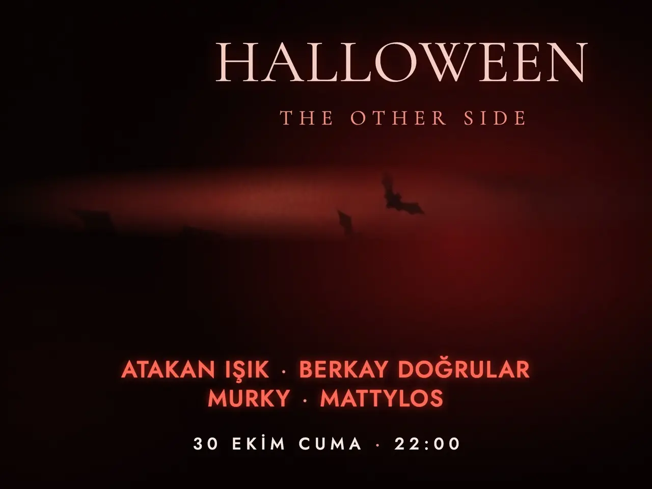 Halloween: The Other Side at 360 Istanbul, Friday 30 October, 22:00 — Atakan Işık, Berkay Doğrular, Murky and Mattylos