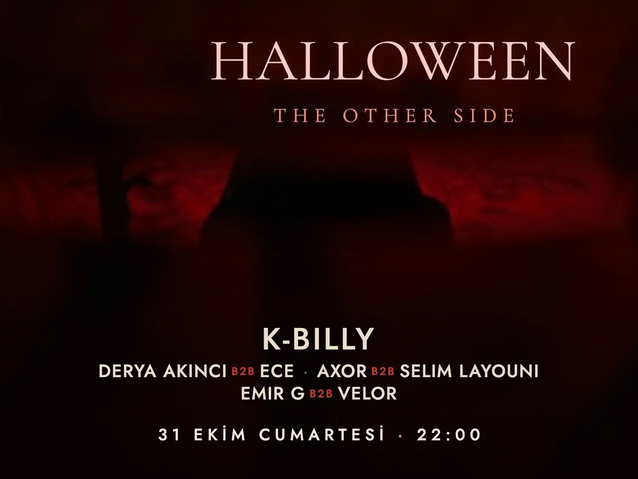 Halloween: The Other Side at 360 Istanbul, Saturday 31 October, 22:00 — K-Billy, Derya Akıncı B2B Ece, Axor B2B Selim Layouni and Emir G B2B Velor